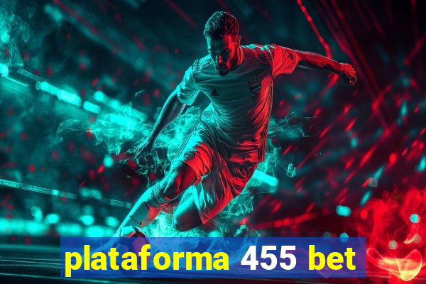 plataforma 455 bet